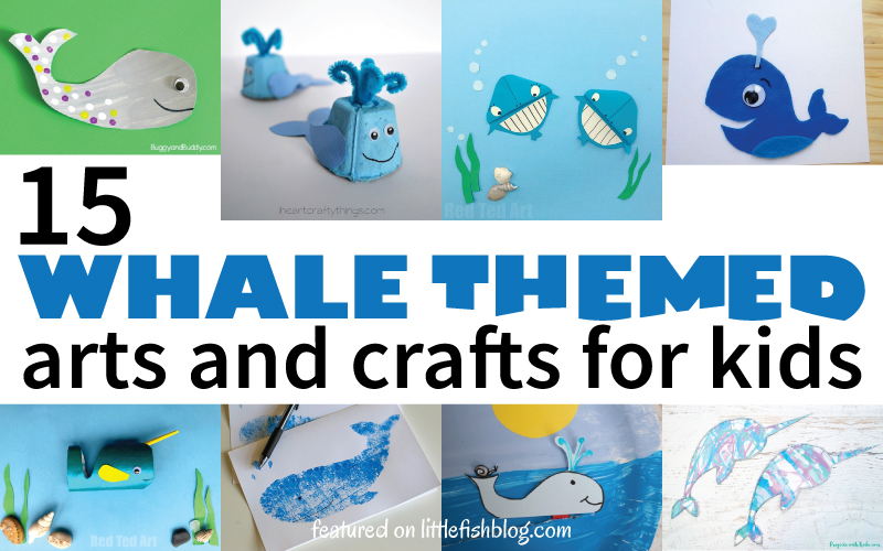 15 Whale Themed Arts and Crafts for Kids - Little Fish
